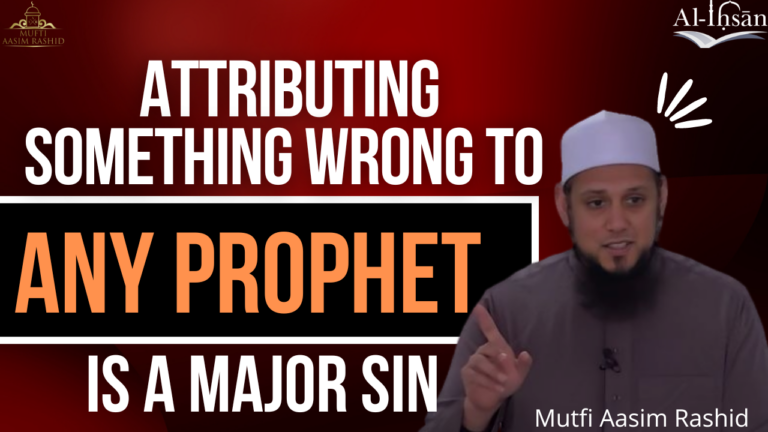 Attributing Something Wrong to Any Prophet is a Major Sin