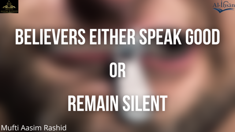 Believers Either Speak Good or Remain Silent