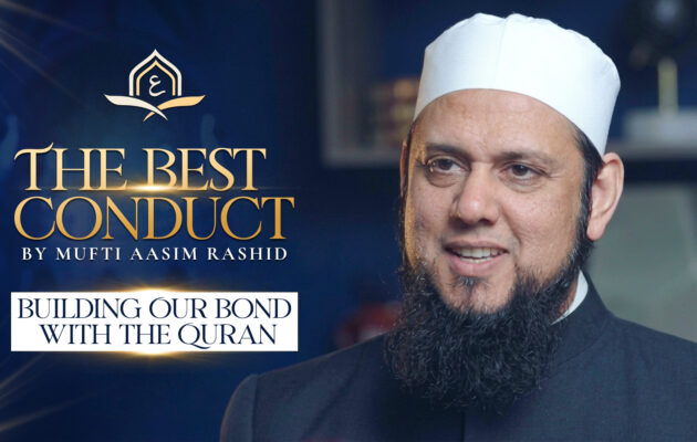 Ep. 16: Building Our Bond with the Quran | Best Conduct