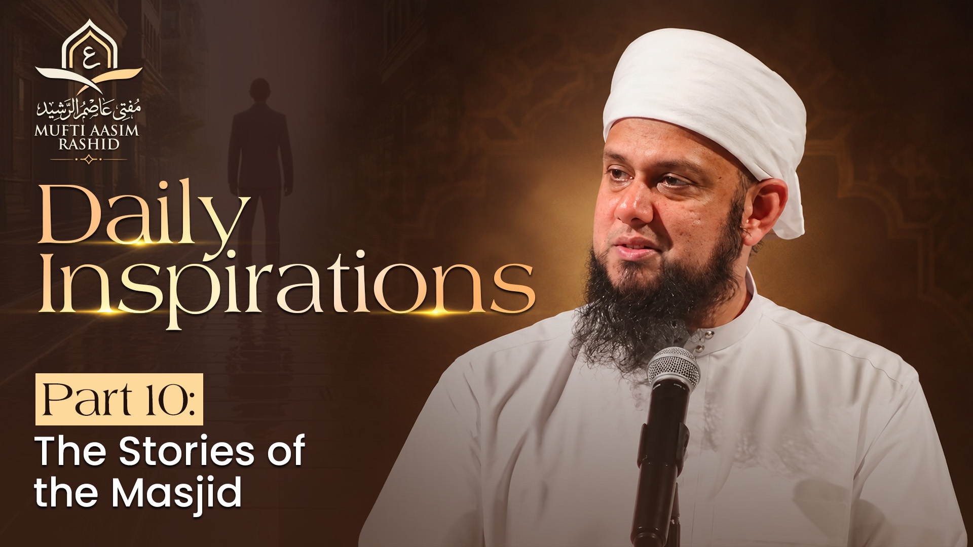 Part 10: The Stories of the Masjid | Daily Inspirations |