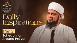 Part 2: Scheduling Around Prayer | Daily Inspirations |