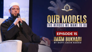 Ep. 15: Imam Bukhari | Our Models - The Heroes We Want to Be