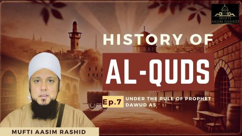 Ep 7-Mufti Aasim Rashid-Al Ihsan