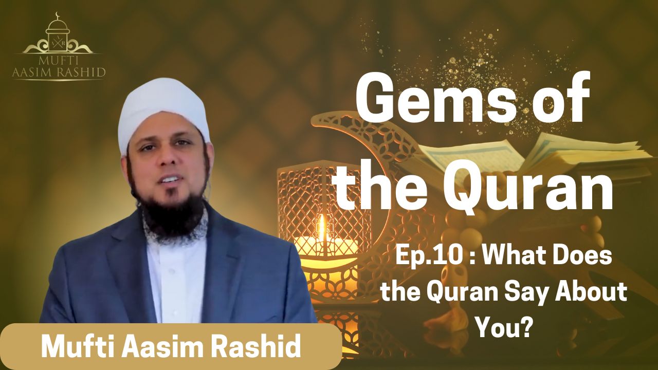 Episode 10: What does the Quran say about you