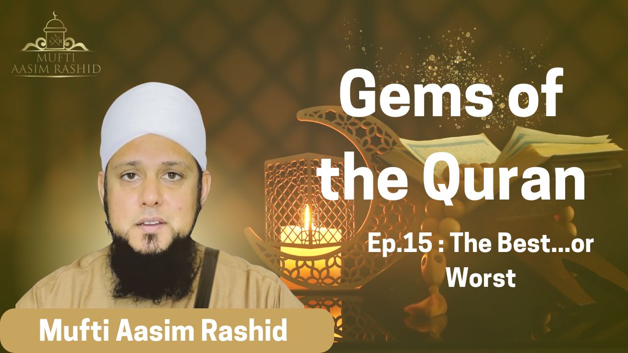 Ep. 15: The Best… or Worst | Gems of the Quran