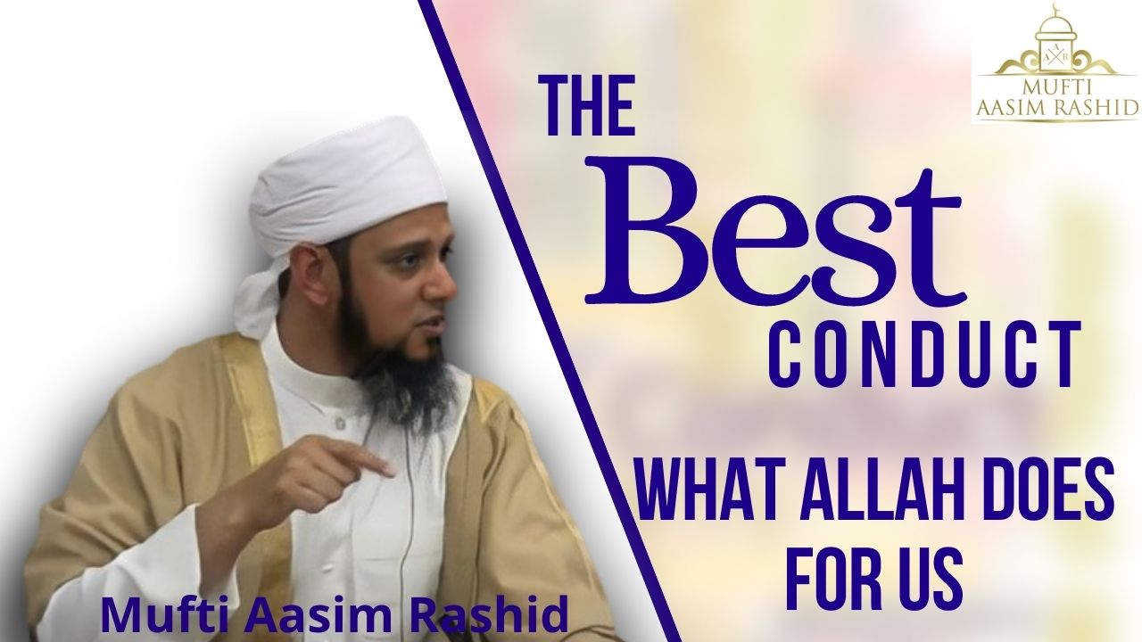 The Best Conduct What Allah Does for Us