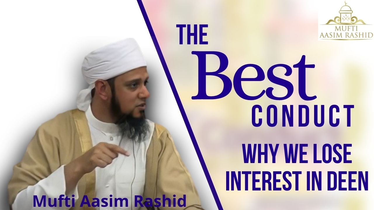 The Best Conduct Why We Lose Interest in Deen