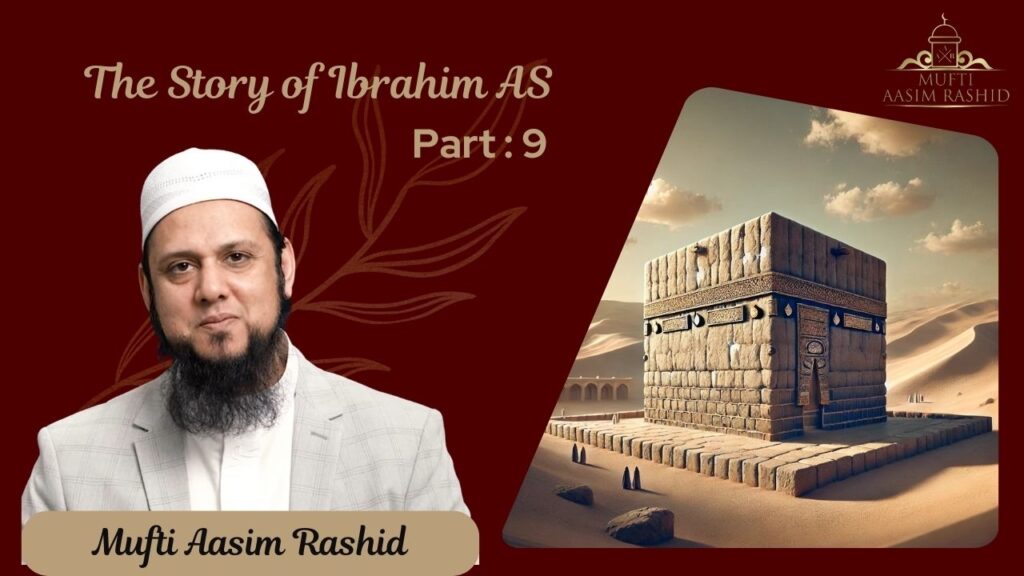 Part 9 (Last): The Story of Ibrahim (AS)