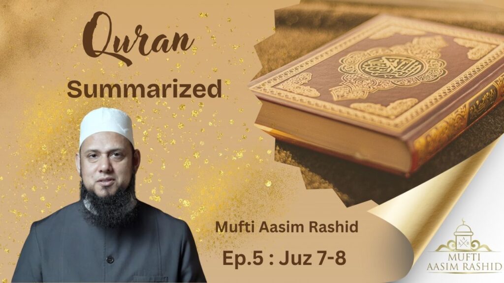 Episode 5: Summary of Juz 7-8 | Quran Summarized