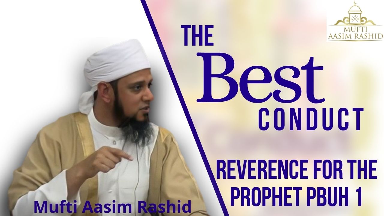 The Best Conduct Reverence for the Prophet PBUH