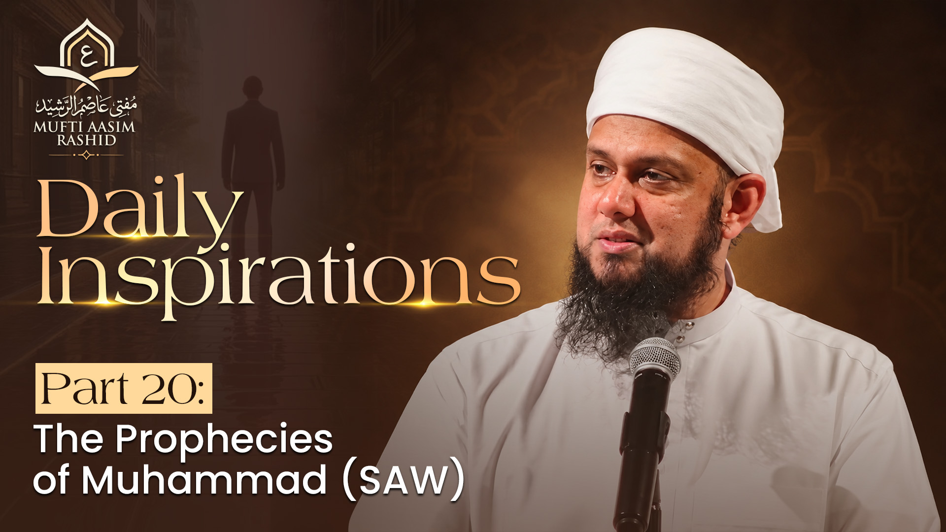 Part 20: The Prophecies of Muhammad (SAW) | Daily Inspirations |
